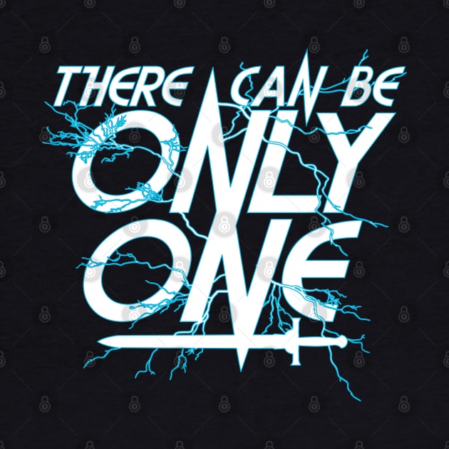 There Can Be Only ONE! Funny Highlander Graphic by ChattanoogaTshirt